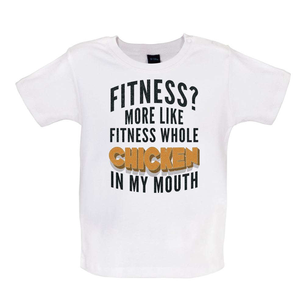 Fitness Chicken In My Mouth Baby T Shirt