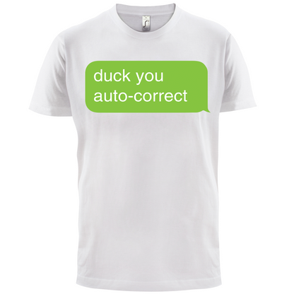 Auto Correct Duck You T Shirt