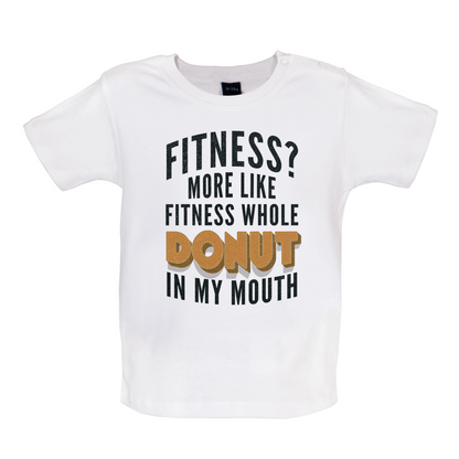 Fitness Donut In My Mouth Baby T Shirt