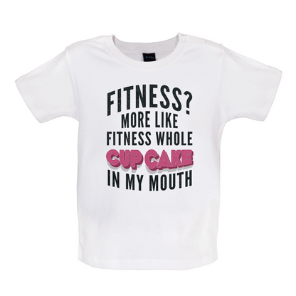 Fitness Cupcake In My Mouth Baby T Shirt