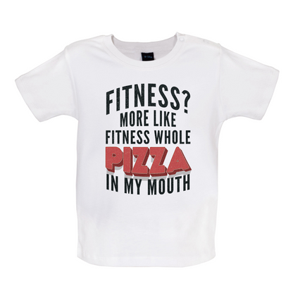 Fitness Pizza In My Mouth Baby T Shirt