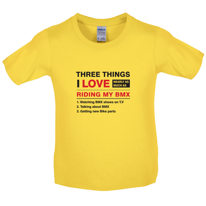 Three Things I Love Nearly As Much As BMX Kids T Shirt