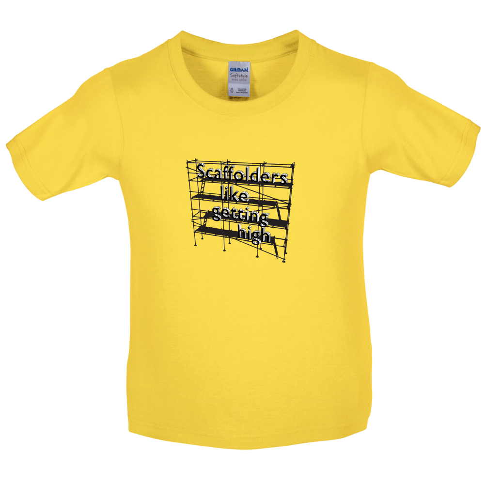Scaffolders Like Getting High Kids T Shirt