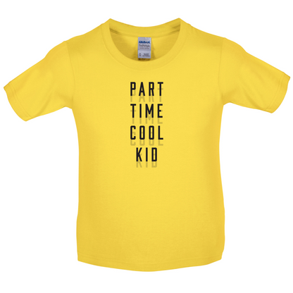 Part Time Cool Kid Kids T Shirt