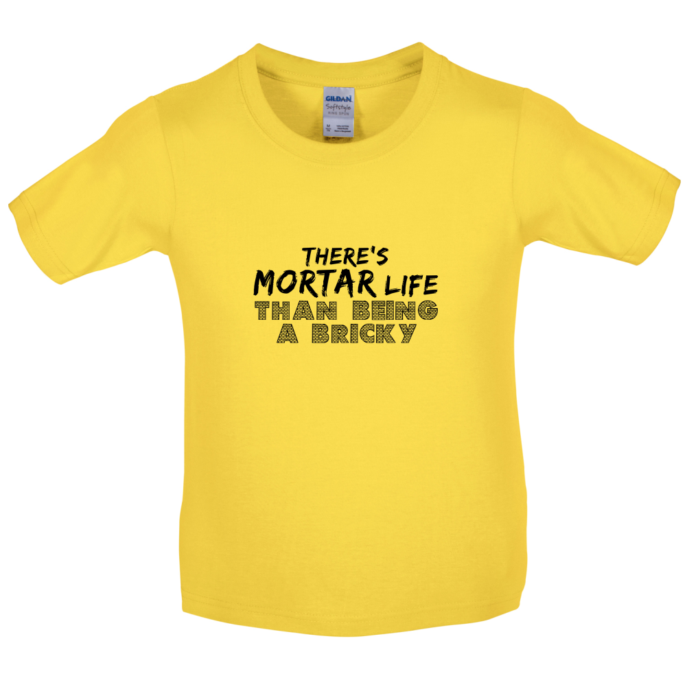 There Is Mortar Life Kids T Shirt