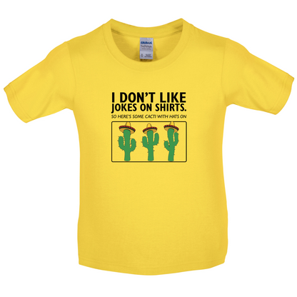 Don't Like Jokes Here's A Cactus Kids T Shirt