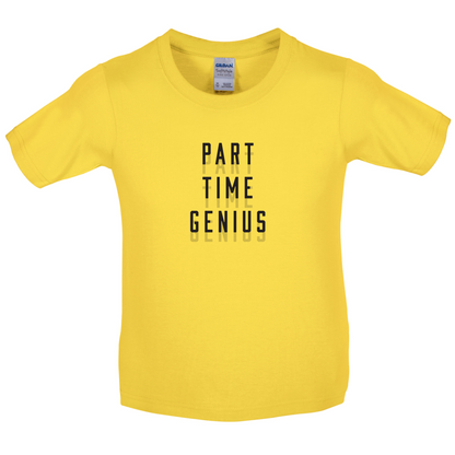 Part Time Genius Kids T Shirt