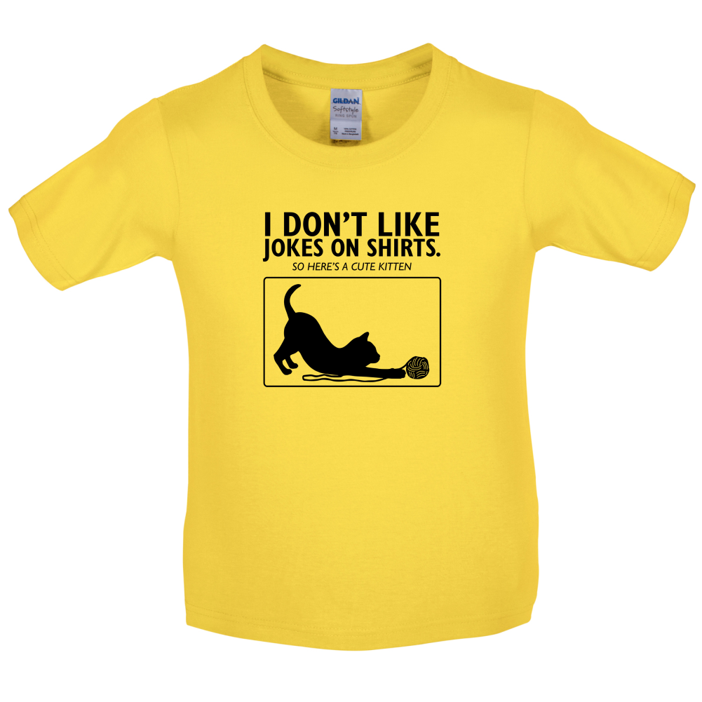 Don't Like Jokes Here's A Kitten Kids T Shirt