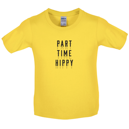 Part Time Hippy Kids T Shirt