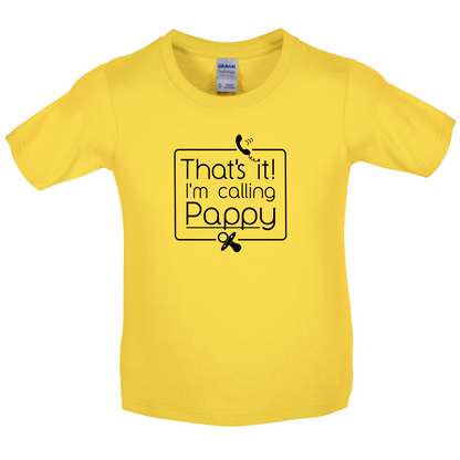 I'm Calling Pappy Kids T Shirt
