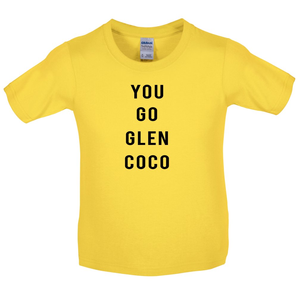 You Go Glen Coco Kids T Shirt
