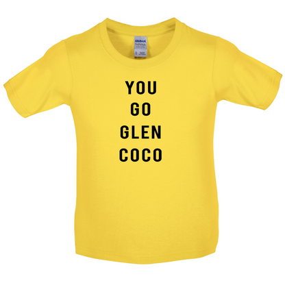 You Go Glen Coco Kids T Shirt