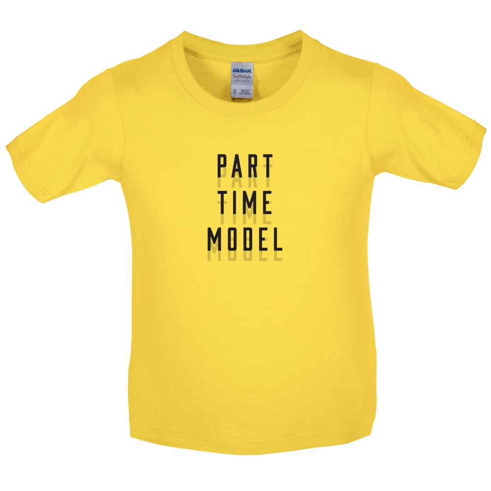 Part Time Model Kids T Shirt