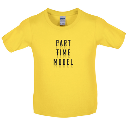 Part Time Model Kids T Shirt