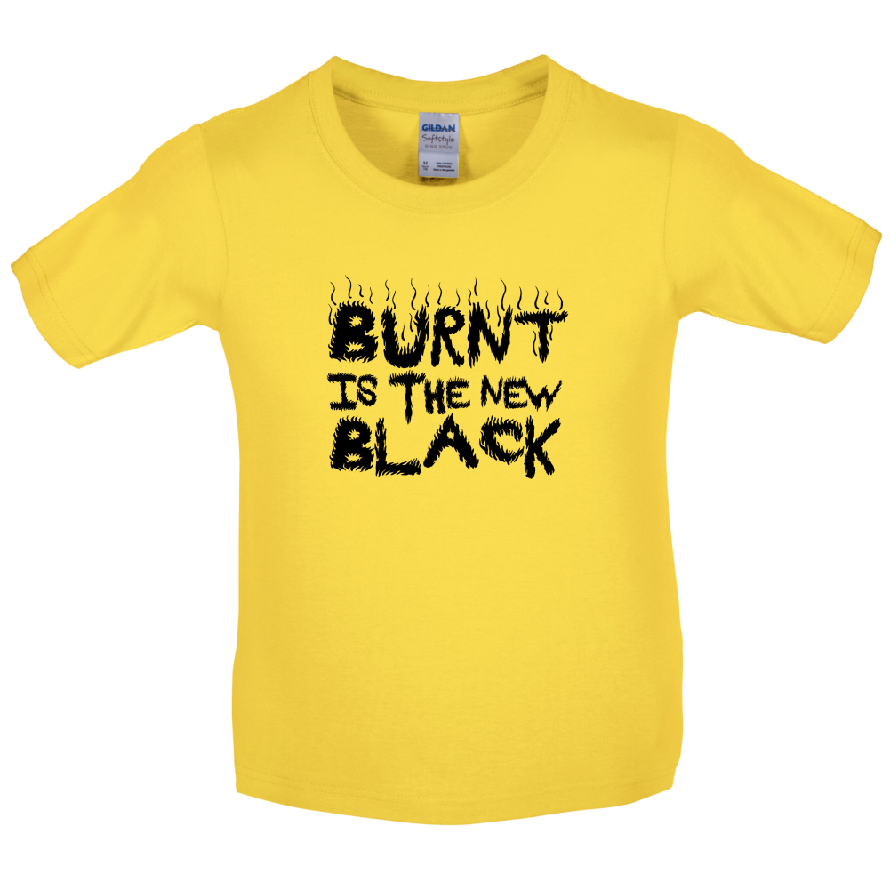 Burnt Is The New Black Kids T Shirt