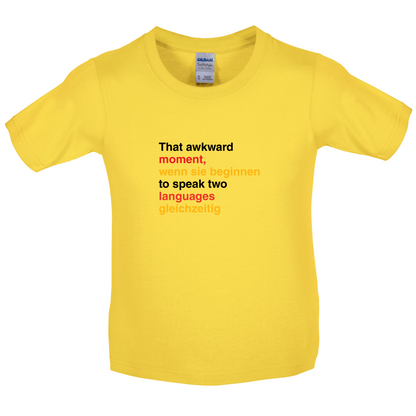 That Awkward German Moment You Speak In Two Languages Kids T Shirt