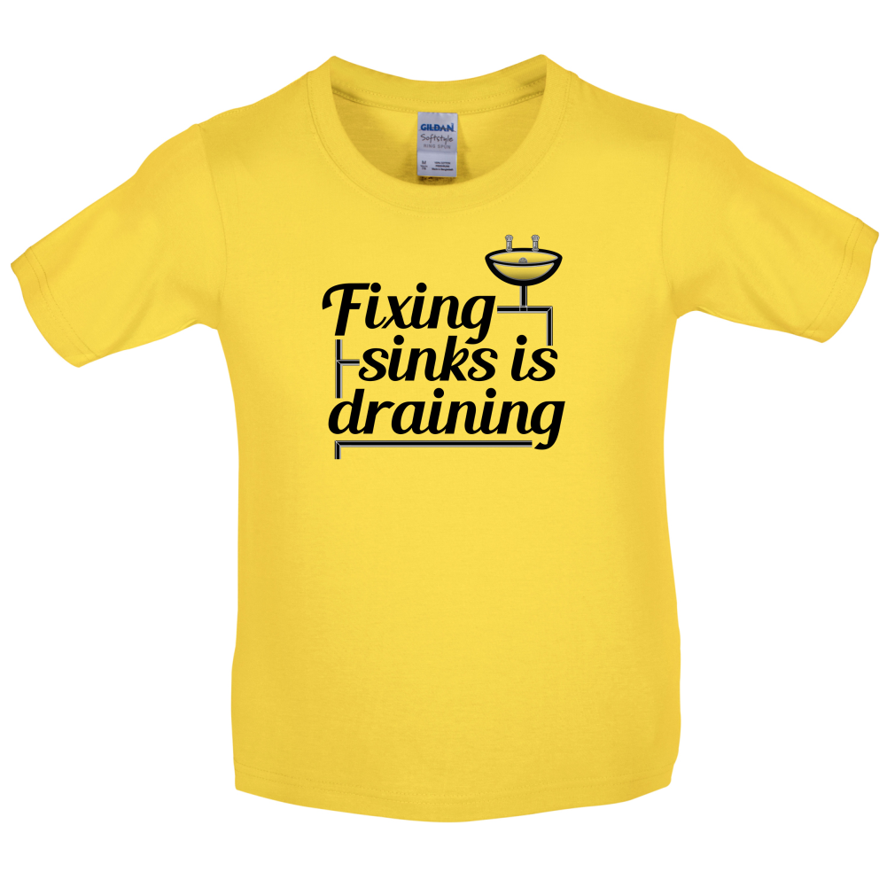 Fixing Sinks Is Draining Kids T Shirt