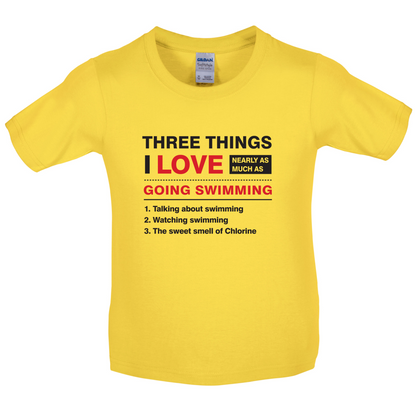 Three Things I Love Nearly As Much As Swimming Kids T Shirt