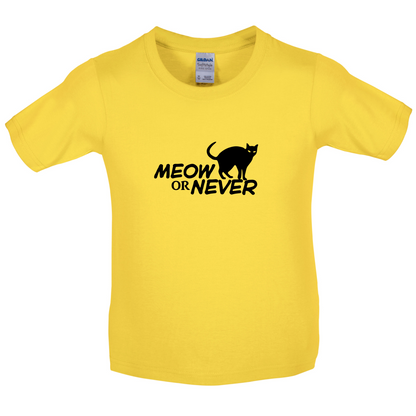 Meow Or Never Kids T Shirt