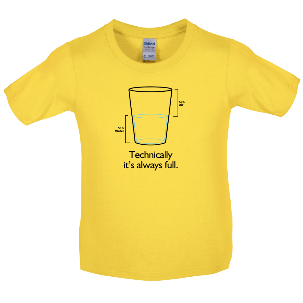 Technically It's Always Full Kids T Shirt