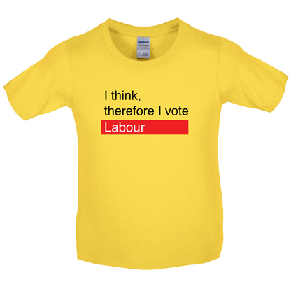 I think, therefore I vote Labour Kids T Shirt