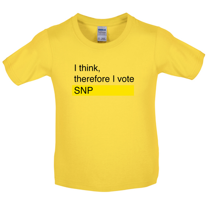 I think, therefore I vote SNP Kids T Shirt