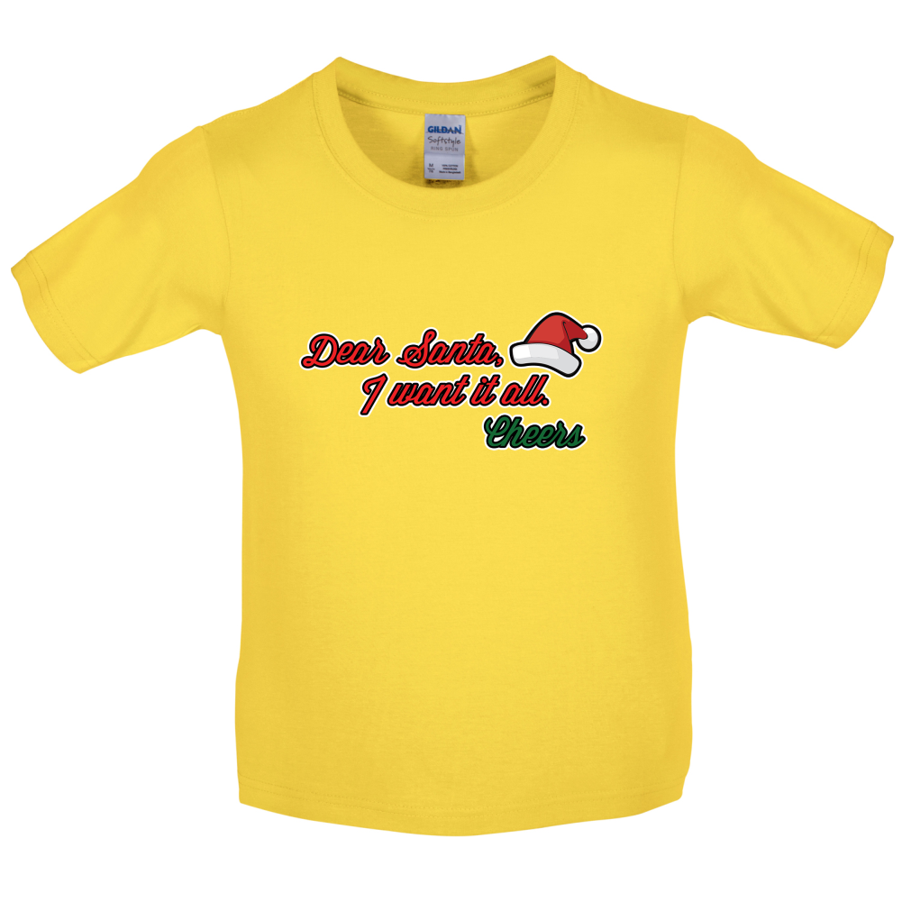 Santa I Want It All Kids T Shirt