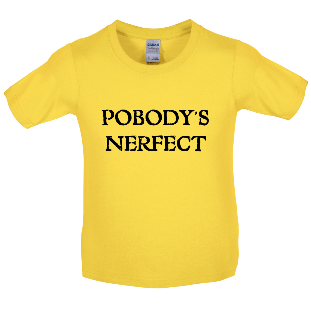 Pobody's Nerfect Kids T Shirt