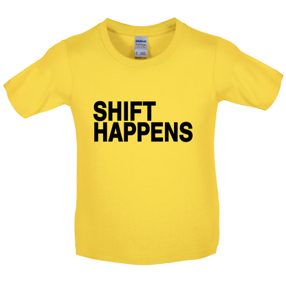 Shift Happens Kids T Shirt