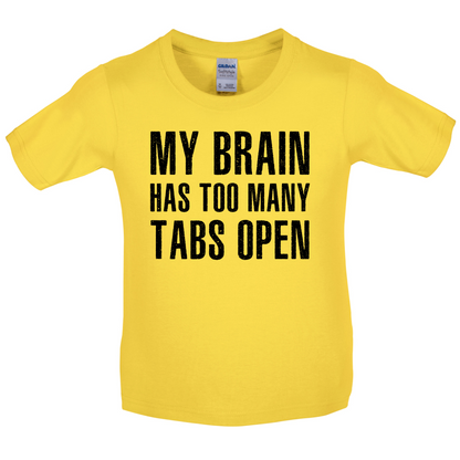 Brain Has Too Many Tabs Open Kids T Shirt