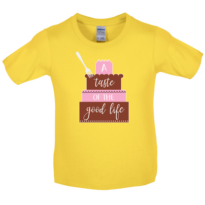 Taste The Good Life Kids T Shirt
