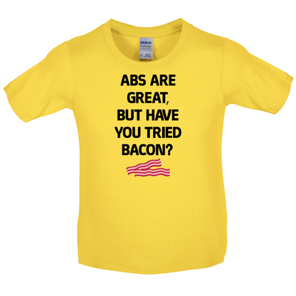 Abs Are Great, Bacon Kids T Shirt