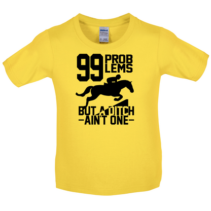99 Problems But A Ditch Aint One Kids T Shirt