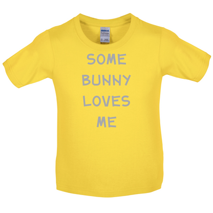 Some Bunny Love Me Kids T Shirt