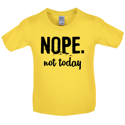 Nope.NotToday Kids T Shirt