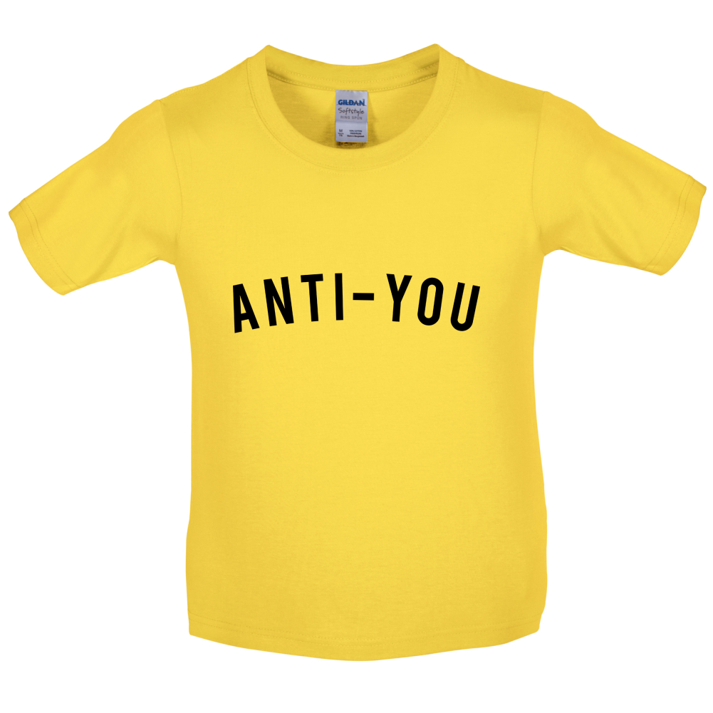 Anti-You Kids T Shirt