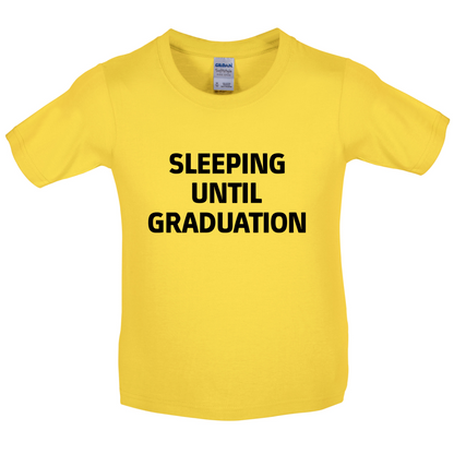 Seeping Until Graduation Kids T Shirt