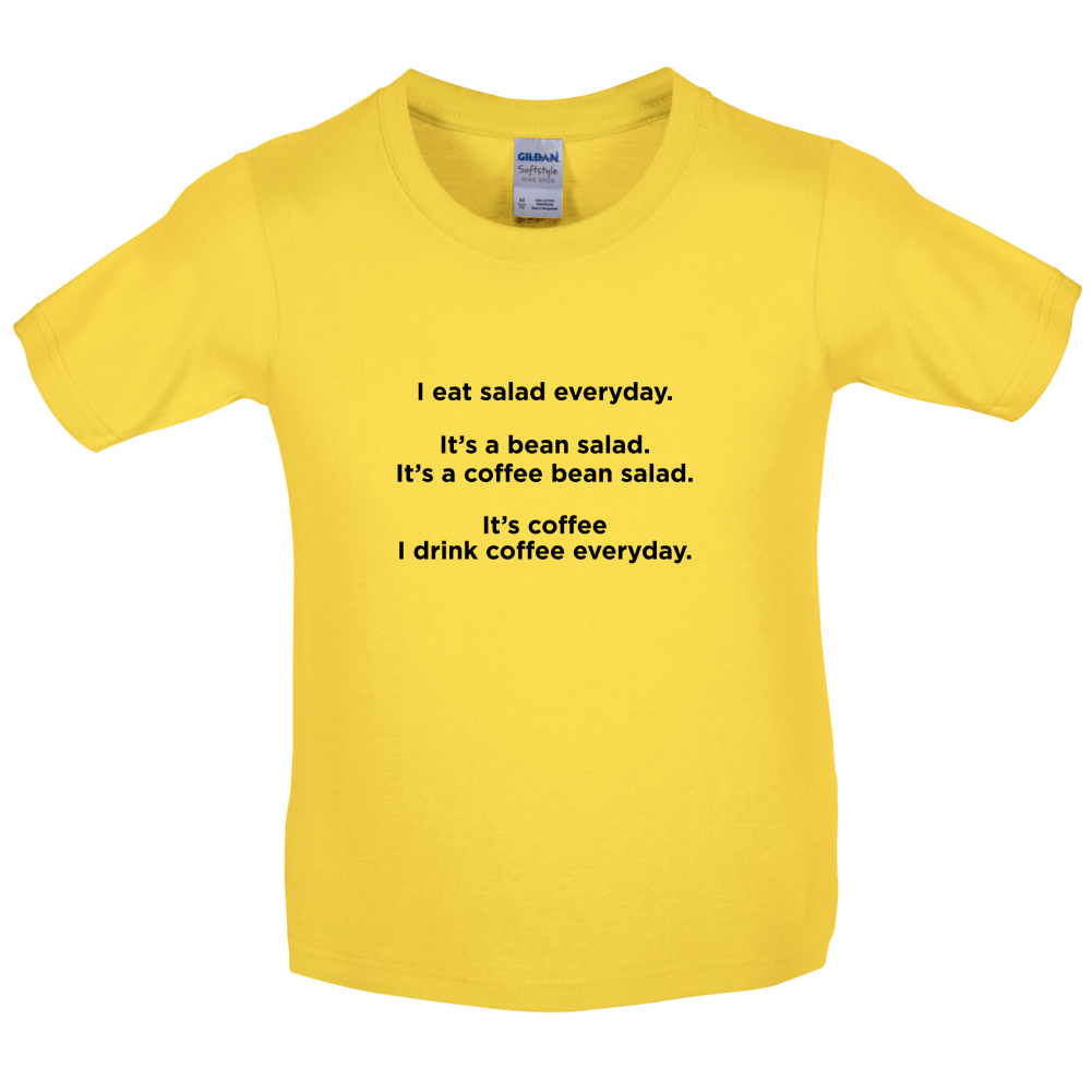 I Drink Coffee Everyday Kids T Shirt