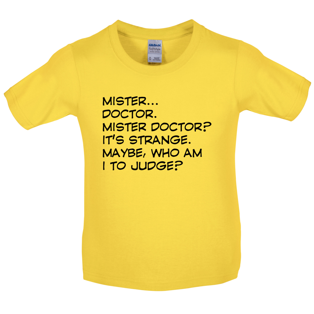 Mister Doctor It's Strange Kids T Shirt