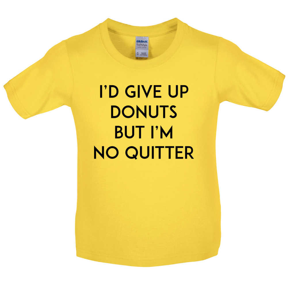 I'd Give Up Donuts Kids T Shirt