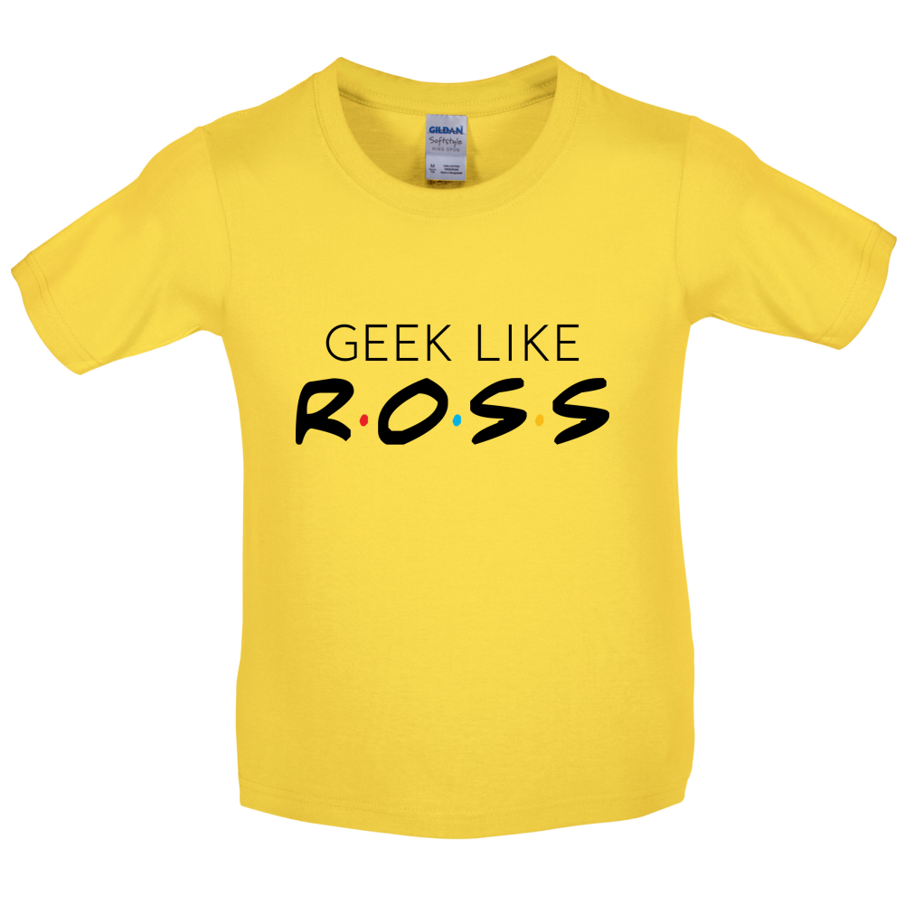 Geek Like Ross Kids T Shirt