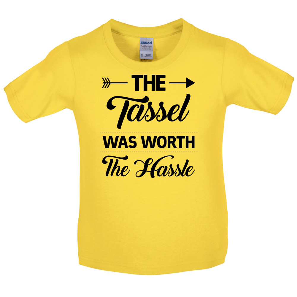 The Tassel Was Worth The Hassle Kids T Shirt