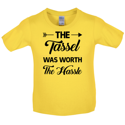 The Tassel Was Worth The Hassle Kids T Shirt