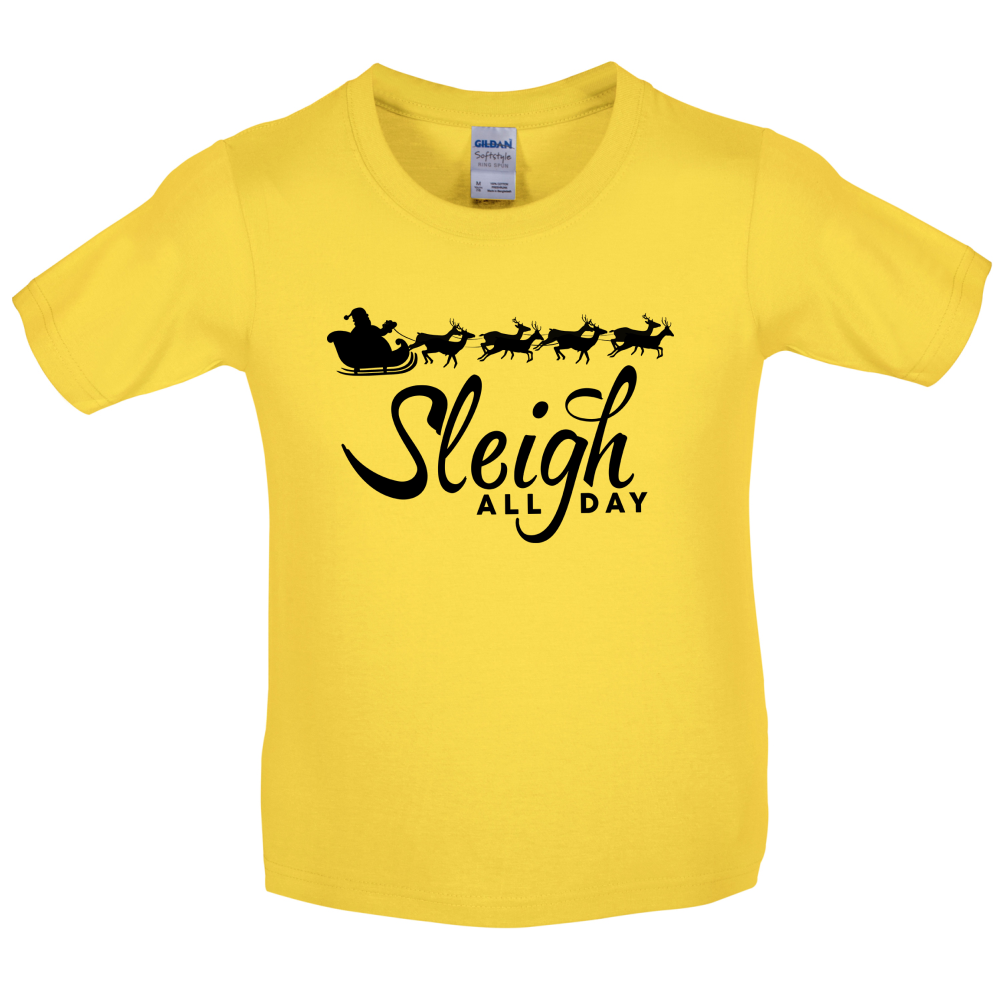 SleighAllDay Kids T Shirt