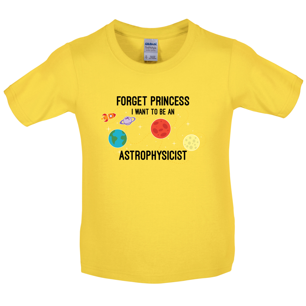 Forget Princess Astrophysicist Kids T Shirt