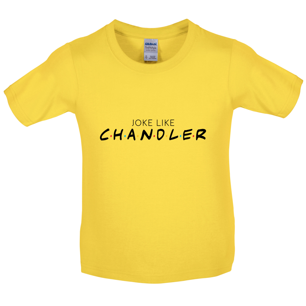 Joke Lke Chandler Kids T Shirt