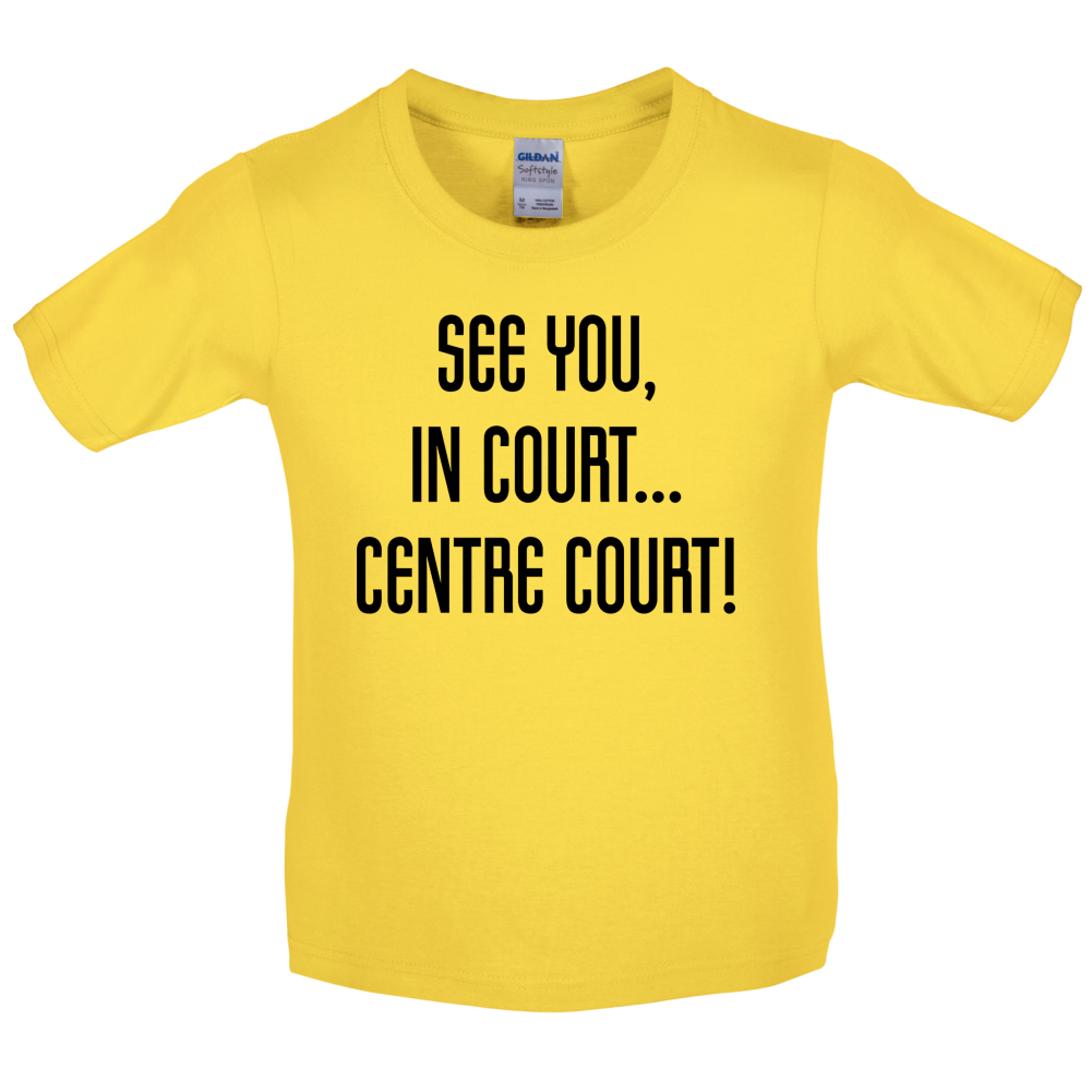 See You In Court Kids T Shirt