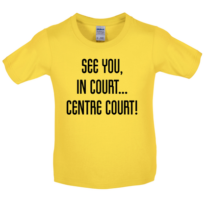 See You In Court Kids T Shirt