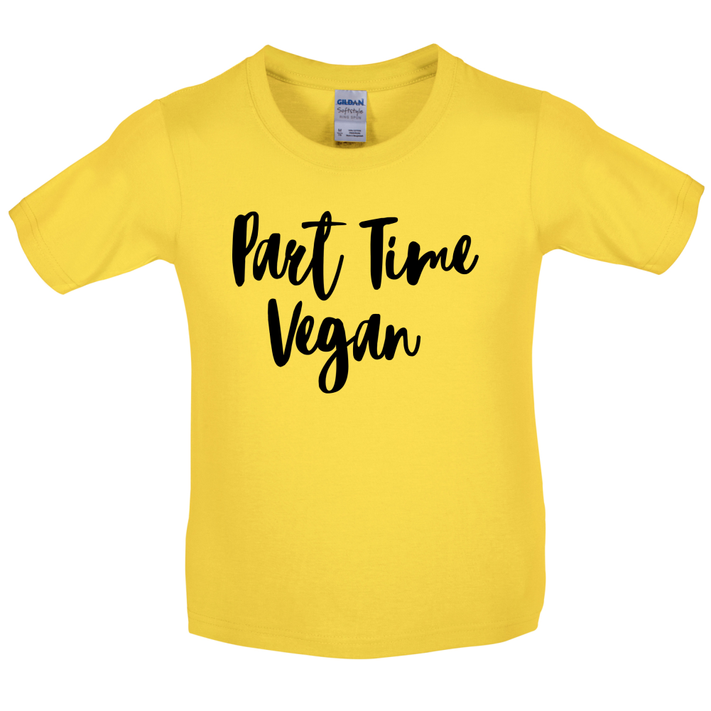 Part Time Vegan Kids T Shirt