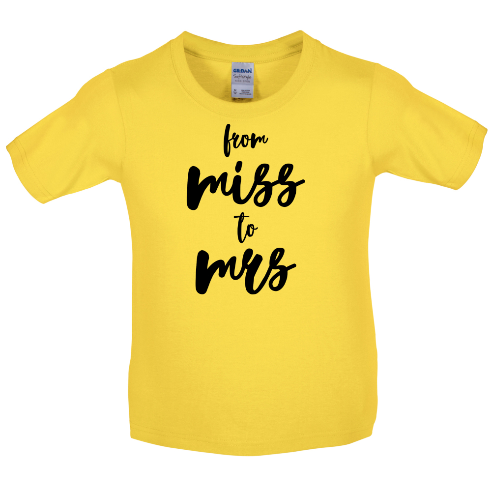 From Miss To Mrs Kids T Shirt